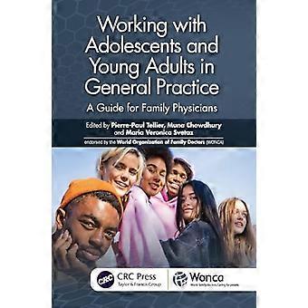 Working with Adolescents and Young Adults in General Practice A Guide for Family Physicians