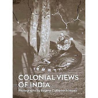 Koloniale utsikter over India: Fotografier av Eugene Clutterbuck Impey