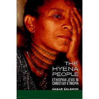 The Hyena People Ethiopian Jews In Christian Ethiopia - Hagar Salamon - Paperback - en Book