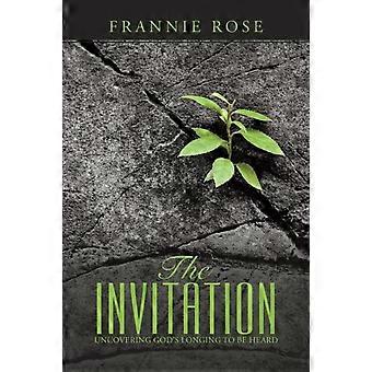 The Invitation Uncovering God's Longing To Be Heard - Frannie Rose - Paperback - en Book