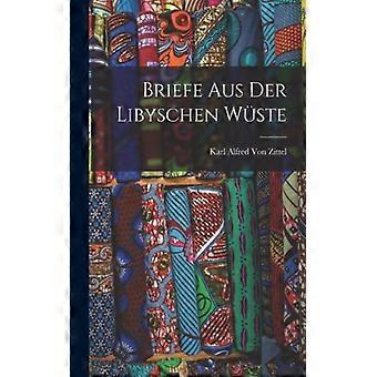Briefe Aus Der Libyschen Wste - Karl Alfred Von Zittel - Paperback - English Book - History