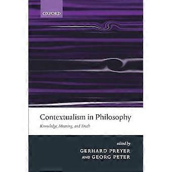 Kontextualismus in der Philosophie: Erkenntnis, Bedeutung und Wahrheit