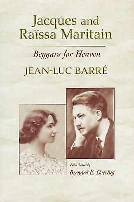 Jacques and Raïssa Maritain - Beggars for Heaven