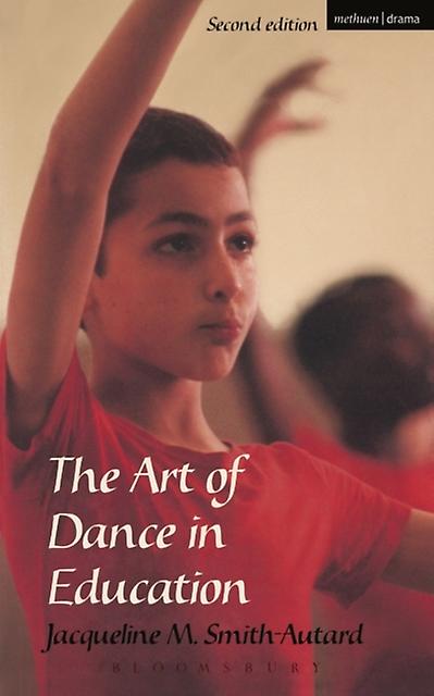 The Art Of Dance In Education by Jacqueline M. SmithAutard Paperback Book