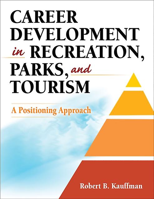 Career Development In Recreation Parks And Tourism by Robert B. Kauffman Paperback