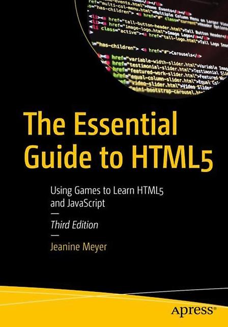The Essential Guide To Html5 Using Games To Learn Html5 And Javascript - Jeanine Meyer