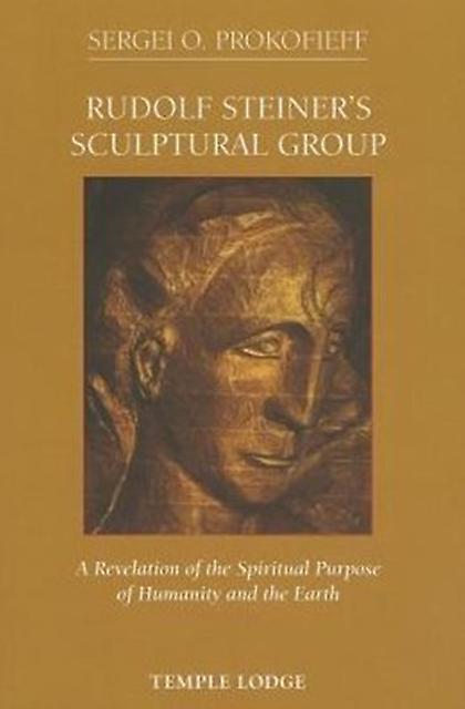 Rudolf Steiners Sculptural Group by Sergei O. Prokofieff Paperback