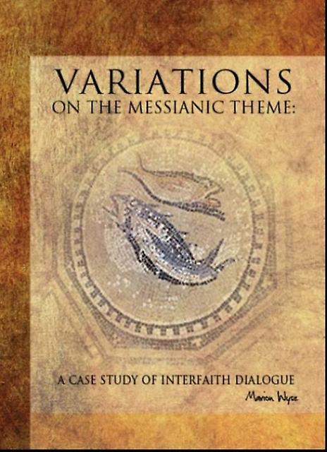 Variations On The Messianic Theme by Marion Wyse Hardback Book