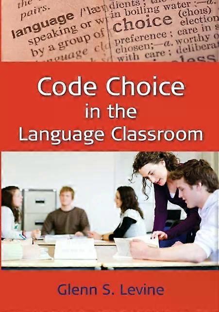 Code Choice In The Language Classroom - Glenn S. Levine
