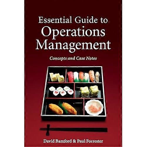 Essential Guide to Operations Management: Concepts and Case Notes (Wiley)