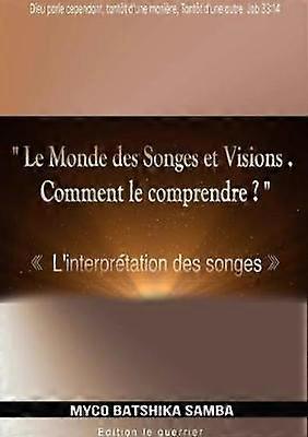 LE MONDE DES SONGES & VISIONS Comment le Comprendre