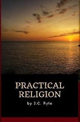 J.C. Ryle - Practical Religion