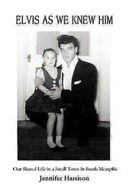 Elvis As We Knew Him
