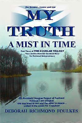 My Truth a Mist in Time