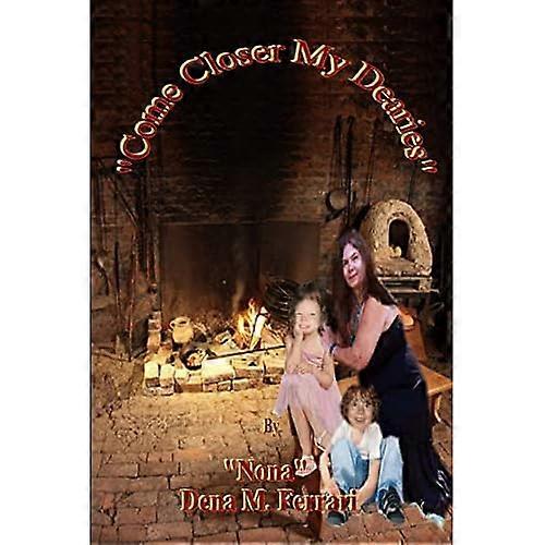 Come Closer My Dearies