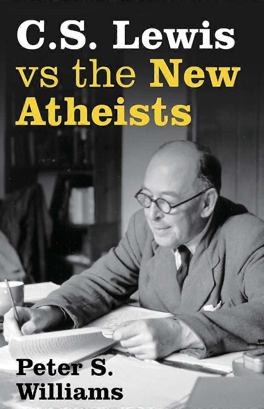 S Lewis Vs The New Atheists by Peter S Williams Paperback