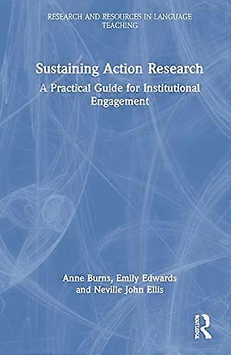 Sustaining Action Research: A Practical Guide for Institutional Engagement