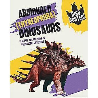 Dino sorted Armoured (Thyreophora) Dinosaurs