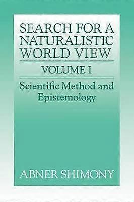The Search for a Naturalistic World View: Volume 1
