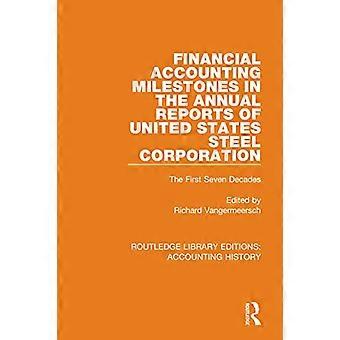 Pietre miliari della contabilità finanziaria nei rapporti annuali della United States Steel Corporation: i primi sette decenni (Routledge Library Editions: Account