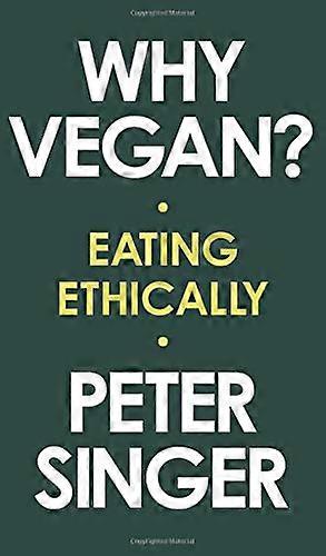 Why Vegan?: Eating Ethically