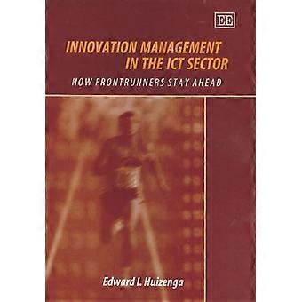Innovation Management in the ICT Sector : How Frontrunners Stay Ahead