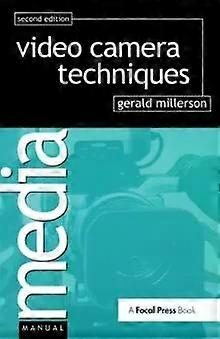 Video Camera Techniques - Gerald Millerson