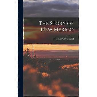 The Story Of New Mexico - Horatio Oliver Ladd - Hardcover - English Book - History