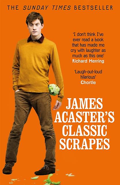 James Acaster's Classic Scrapes - The Hilarious Sunday Times Bestseller by James Acaster Paperback