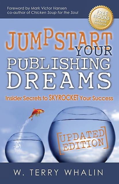Jumpstart Your Publishing Dreams by W. Terry Whalin Paperback Book
