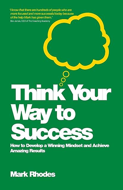 Think Your Way To Success by Mark Rhodes Paperback Book