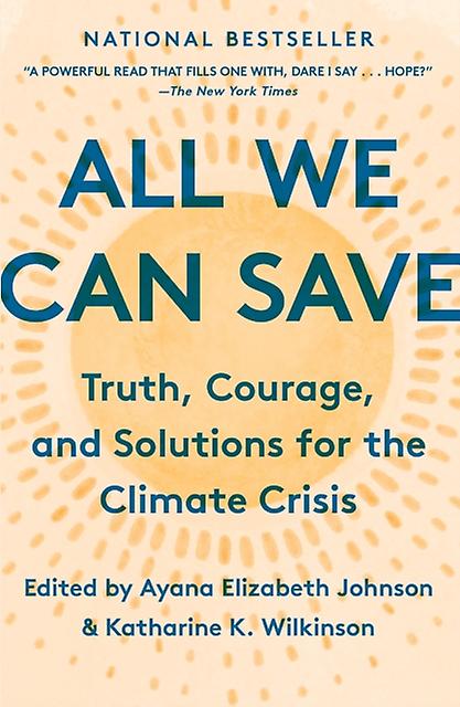 All We Can Save by Katharine K. Wilkinson Paperback Book