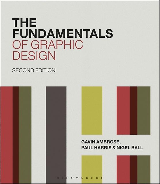 The Fundamentals Of Graphic Design by Nigel Ball Paperback