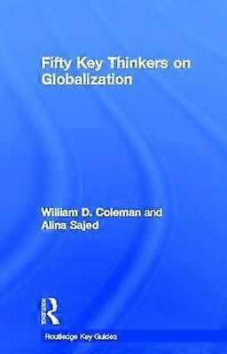 Fifty Key Thinkers on Globalization