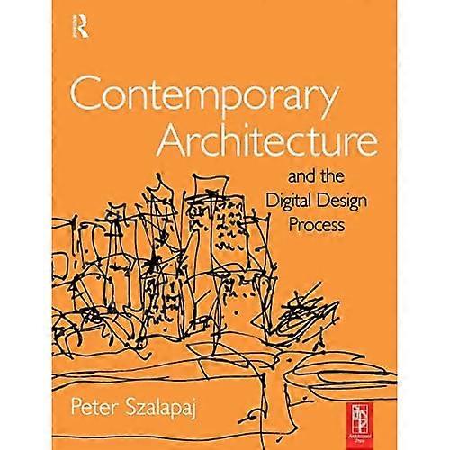 Contemporary Architecture and the Digital Design Process