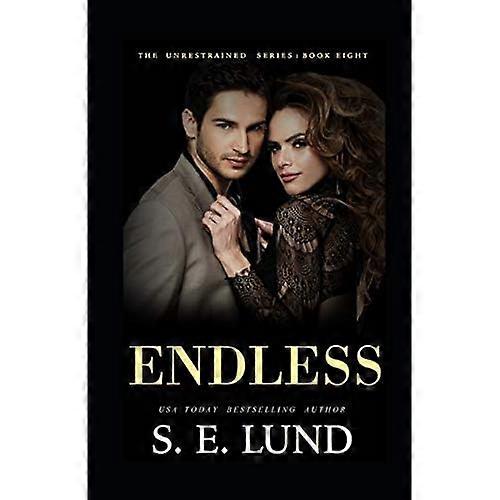 Endless: The Unrestrained Series: Book 8 (Unrestrained)