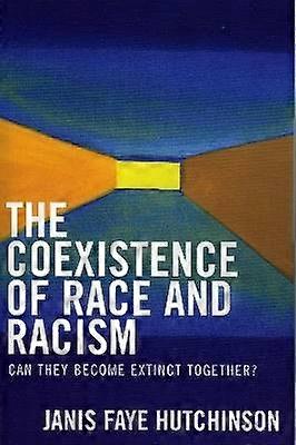 The Coexistence of Race and Racism