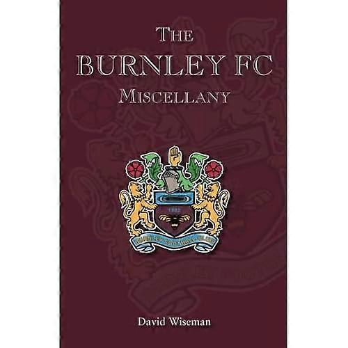The Burnley FC Miscellany