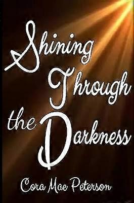 Shinning Through The Darkness