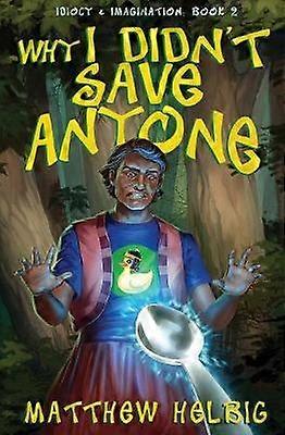 Why I Didn't Save Anyone 2 Idiocy  Imagination