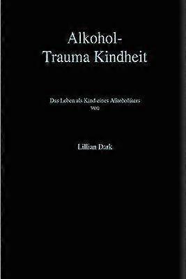 Alkohol-Trauma Kindheit