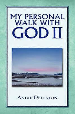 My Personal Walk With God II