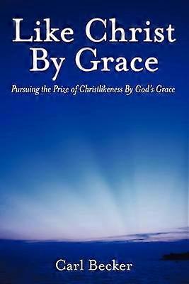 Like Christ By Grace