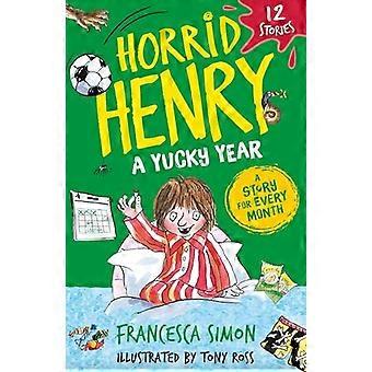 Horrid Henry A Yucky Year 12 Stories
