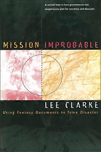 Mission Improbable: Using Fantasy Documents to Tame Disaster