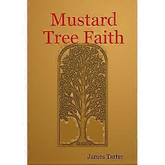 Mustard Tree Faith - James Tarter - Paperback - en Book