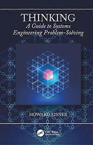 Thinking A Guide to Systems Engineering Problem Solving