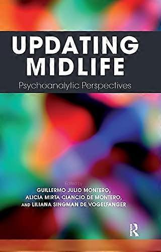 Updating Midlife: Psychoanalytic Perspectives