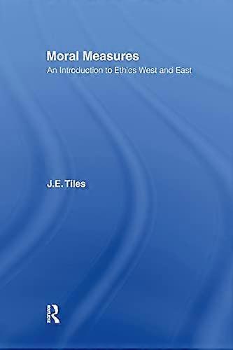 Moral Measures: An Introduction to Ethics West and East