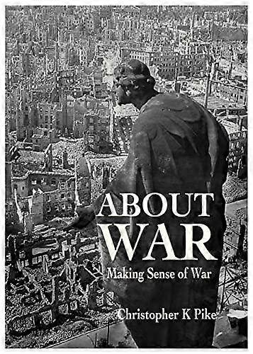 About War - Christopher K Pike